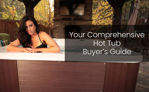 how to buy a hot tub: your comprehensive guide